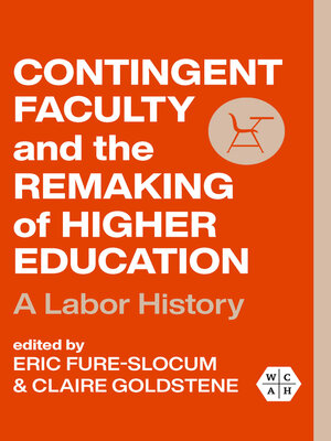 cover image of Contingent Faculty and the Remaking of Higher Education